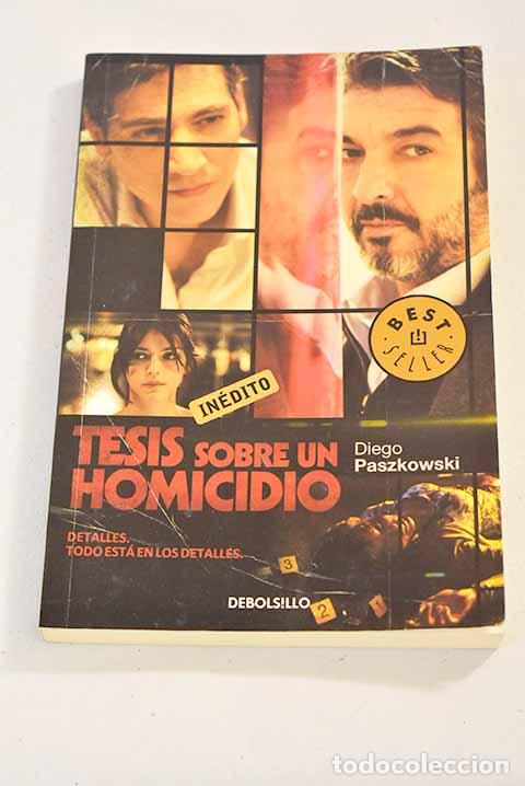 Libros: Tesis sobre un homicidio.- Paszkowski, Diego - Foto 1