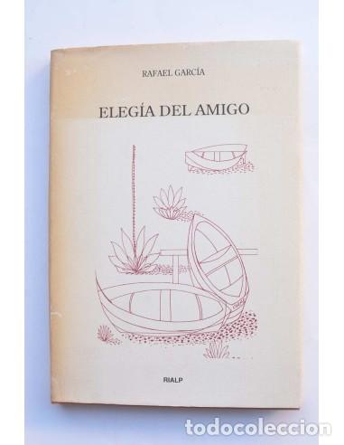 Libros: Eleg&iacute;a del amigo - GARC&Iacute;A, Rafael - Foto 1