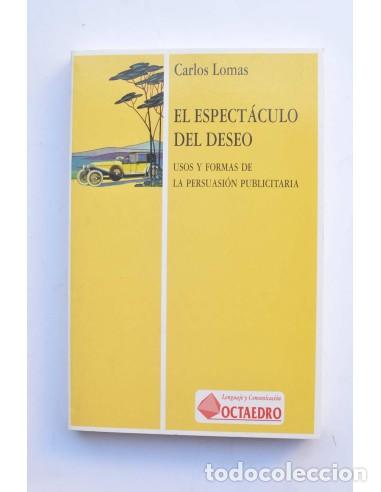 Libros: El espect&aacute;culo del deseo. Usos y formas de la persuasi&oacute;n publicitaria - Foto 1