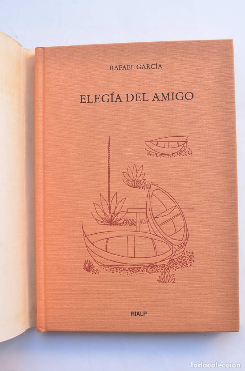 Libros: Eleg&iacute;a del amigo - GARC&Iacute;A, Rafael - Foto 2