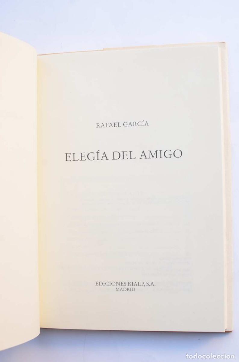Libros: Eleg&iacute;a del amigo - GARC&Iacute;A, Rafael - Foto 3