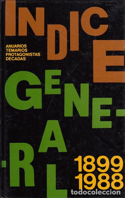 Libros: &Iacute;NDICE GENERAL DE LOS ANUARIOS, TEMARIOS, PROTAGONISTAS Y D&Eacute;CADAS, DE 1898 A 1988 - DIFUSORA INTERNA - Foto 1