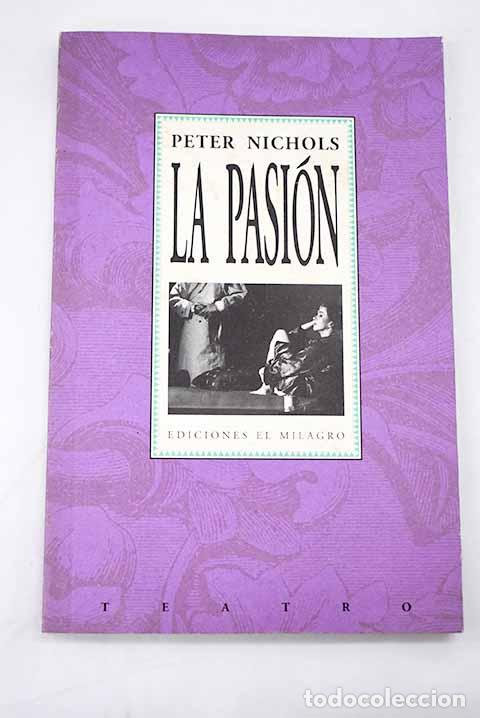 Libros: La pasi&oacute;n: Nichols, Peter.- Nichols, Peter - Foto 1