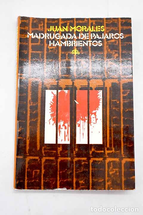 Libros: Madrugada de p&aacute;jaros hambrientos.- Morales Miranda, Juan - Foto 1