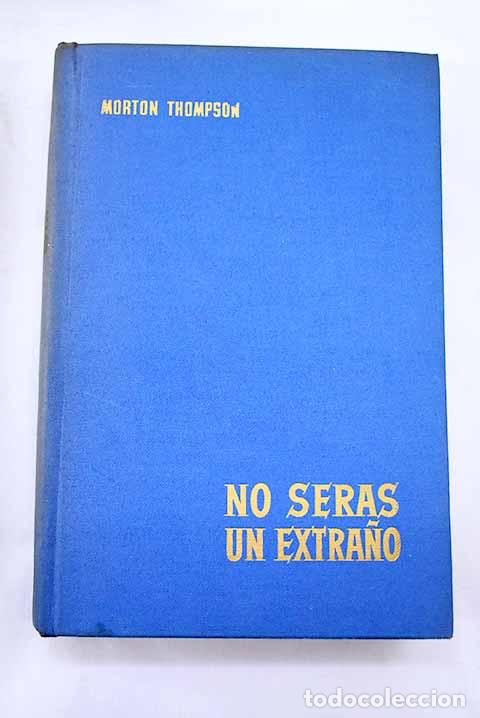 Libros: No ser&aacute;s un extra&ntilde;o: Thompson, Morton.- Thompson, Morton - Foto 1