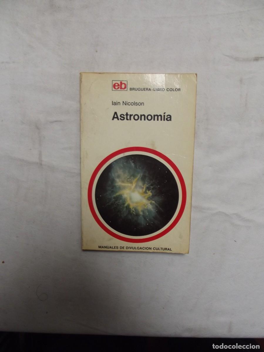 Libros: ASTRONOMIA DE LAIN NICOLSON BRUGUERA LIBRO COLOR - Foto 1
