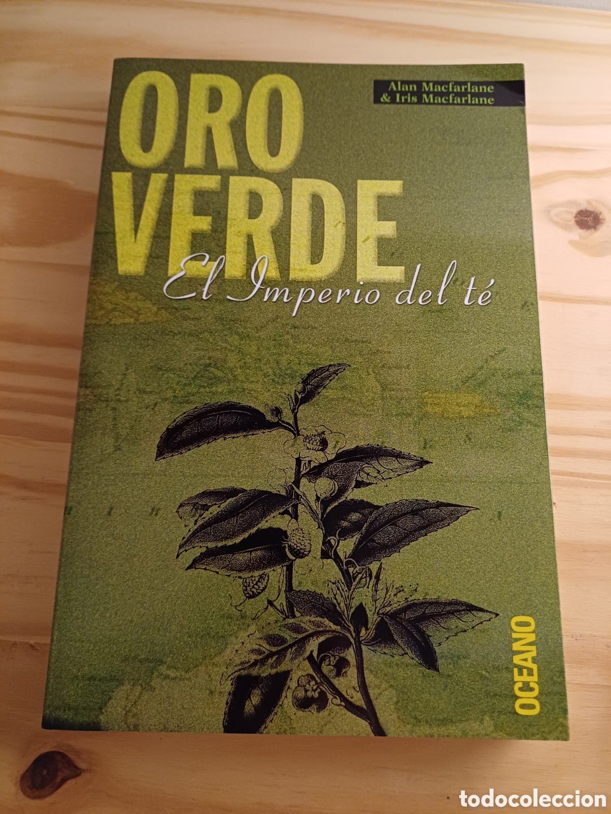 Libros: Oro verde. El imperio del t&eacute;. Alan Iris Macfarlane. Oc&eacute;ano. - Foto 1