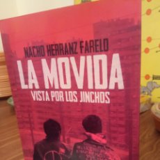Libros: LA MOVIDA VISTA POR LOS JINCHOS NACHO HERRANZ FARELO