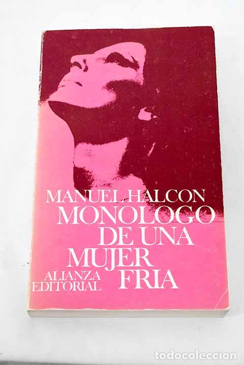 Libros: Mon&oacute;logo de una mujer fr&iacute;a.- Halc&oacute;n, Manuel - Foto 1