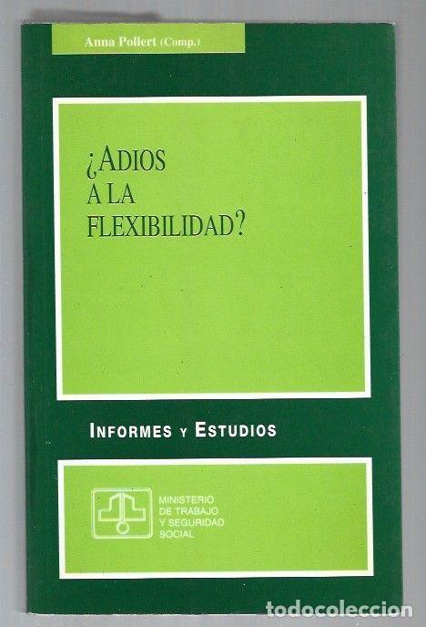 Libros: &iquest;ADIOS A LA FLEXIBILIDAD? INFORMES Y ESTUDIOS - POLLERT, ANNA (COMPILACION) - Foto 1
