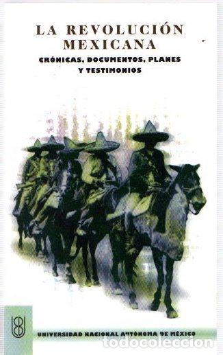 Libros: La revoluci&oacute;n mexicana. Cr&oacute;nicas, documentos, planes y testimonios - VVAA - Foto 1