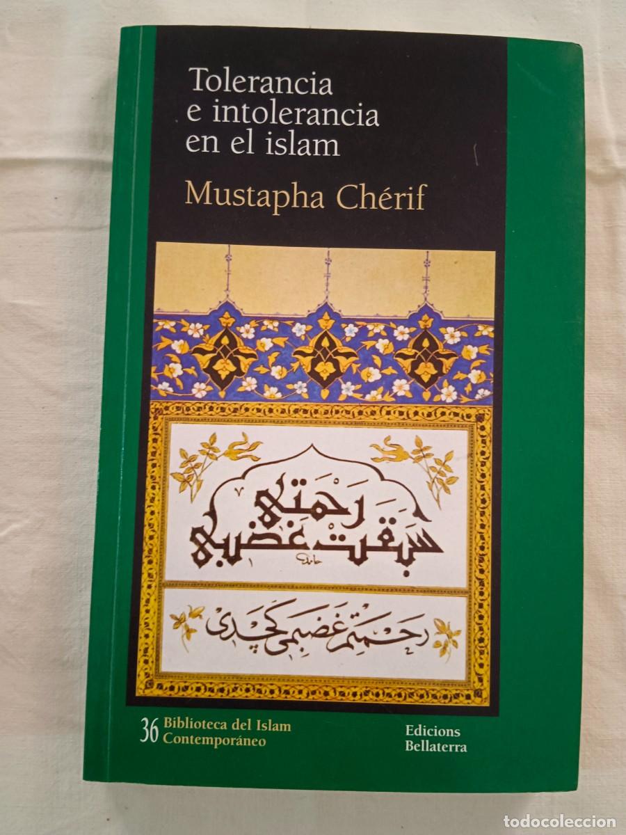 Libros: TOLERANCIA E INTOLERANCIA EN EL ISLAM - Mustapha Cherif - Foto 1