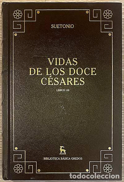 Libros: VIDA DE LOS DOCE CESARES Libros IV-VIII - Seutonio - Foto 1