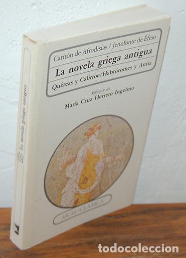 books: LA NOVELA GRIEGA ANTIGUA. Q&Uacute;EREAS Y CALIRROE / HABR&Oacute;COMES Y ANTIA - CARIT&Oacute;N DE AFRODISIAS / JENOFONT