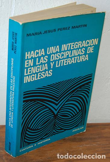 Libri di seconda mano: HACIA UNA INTEGRACI&Oacute;N EN LAS DISCIPLINAS DE LENGUA Y LITERATURA INGLESAS - MAR&Iacute;A JES&Uacute;S P&Eacute;REZ MART&Iacute;N