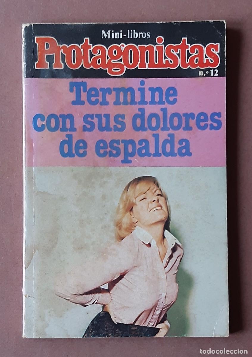 Libros: MINI LIBROS PROTAGONISTAS. N&Uacute;MERO 12. TERMINE CON SUS DOLORES DE ESPALDA. - Foto 1