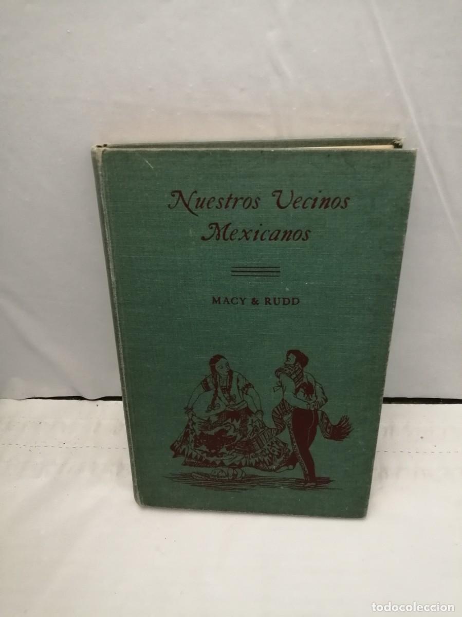 Libri di seconda mano: Nuestros Vecinos Mexicanos (Primera edici&oacute;n 1945, tapa dura)
