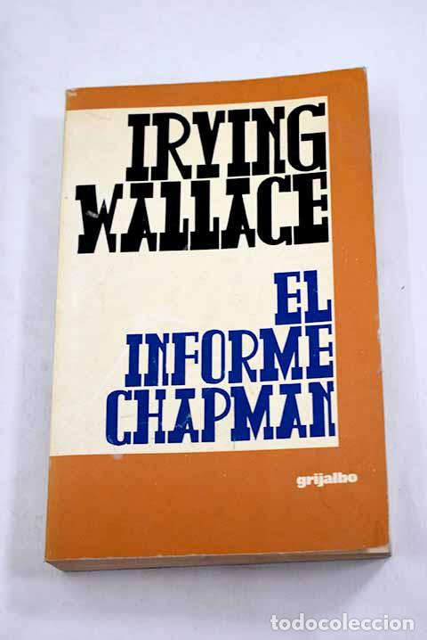 Libros: El informe Chapman: Wallace, Irving.- Wallace, Irving - Foto 1