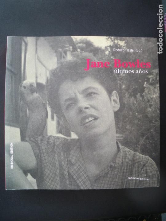 Libros: Rodolfo H&auml;sler, ed. - Jane Bowles. &Uacute;ltimos a&ntilde;os - Foto 1