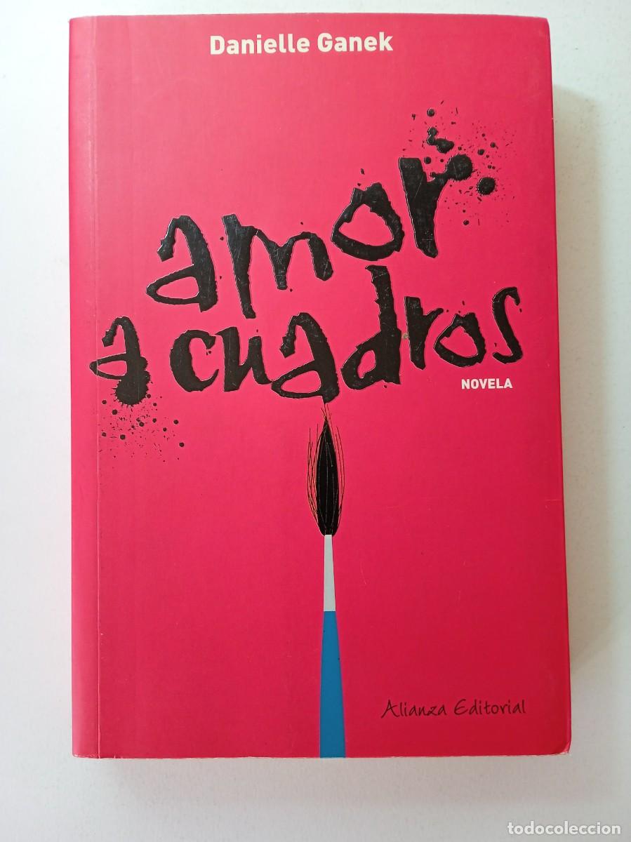 Libros: AMOR A CUADROS - DANIELLE GANEK - ALIANZA EDITORIAL - Foto 1