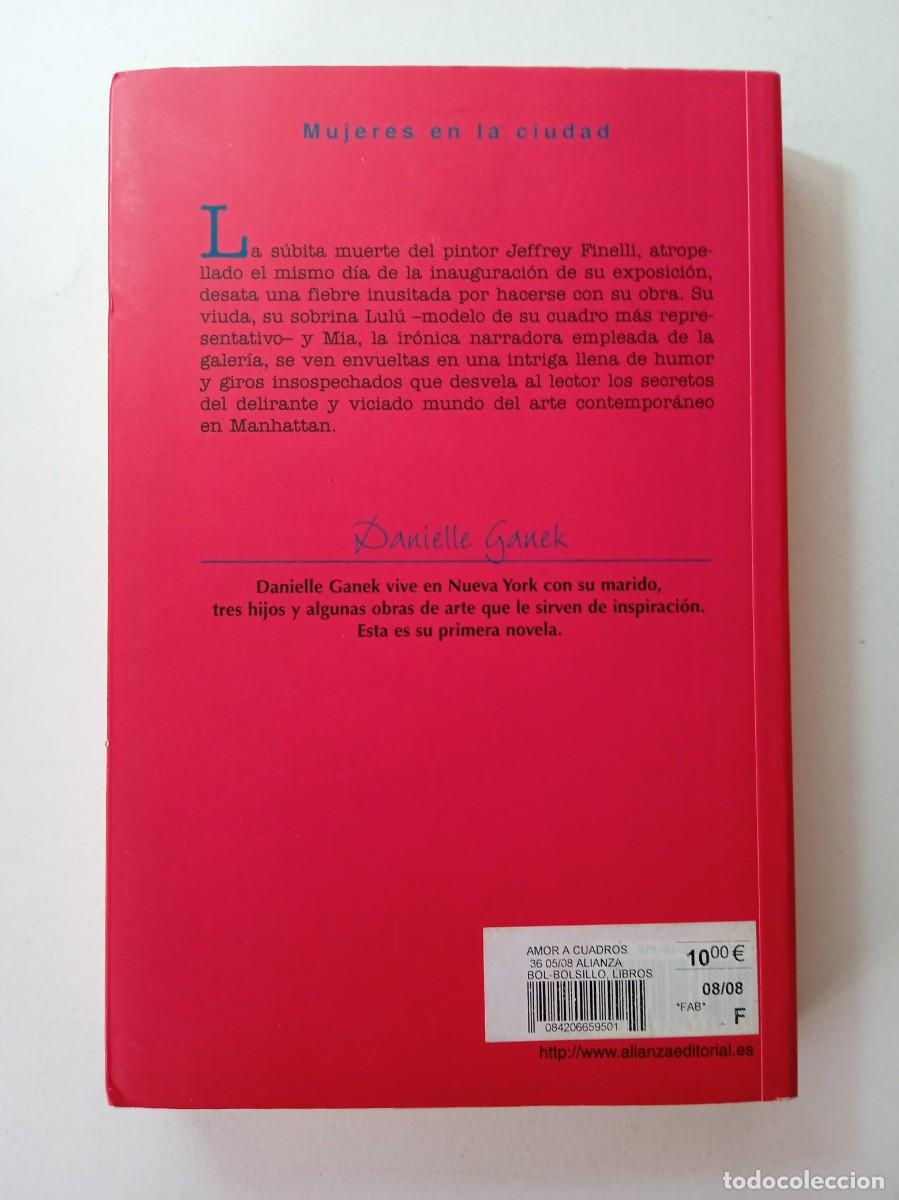 Libros: AMOR A CUADROS - DANIELLE GANEK - ALIANZA EDITORIAL - Foto 2