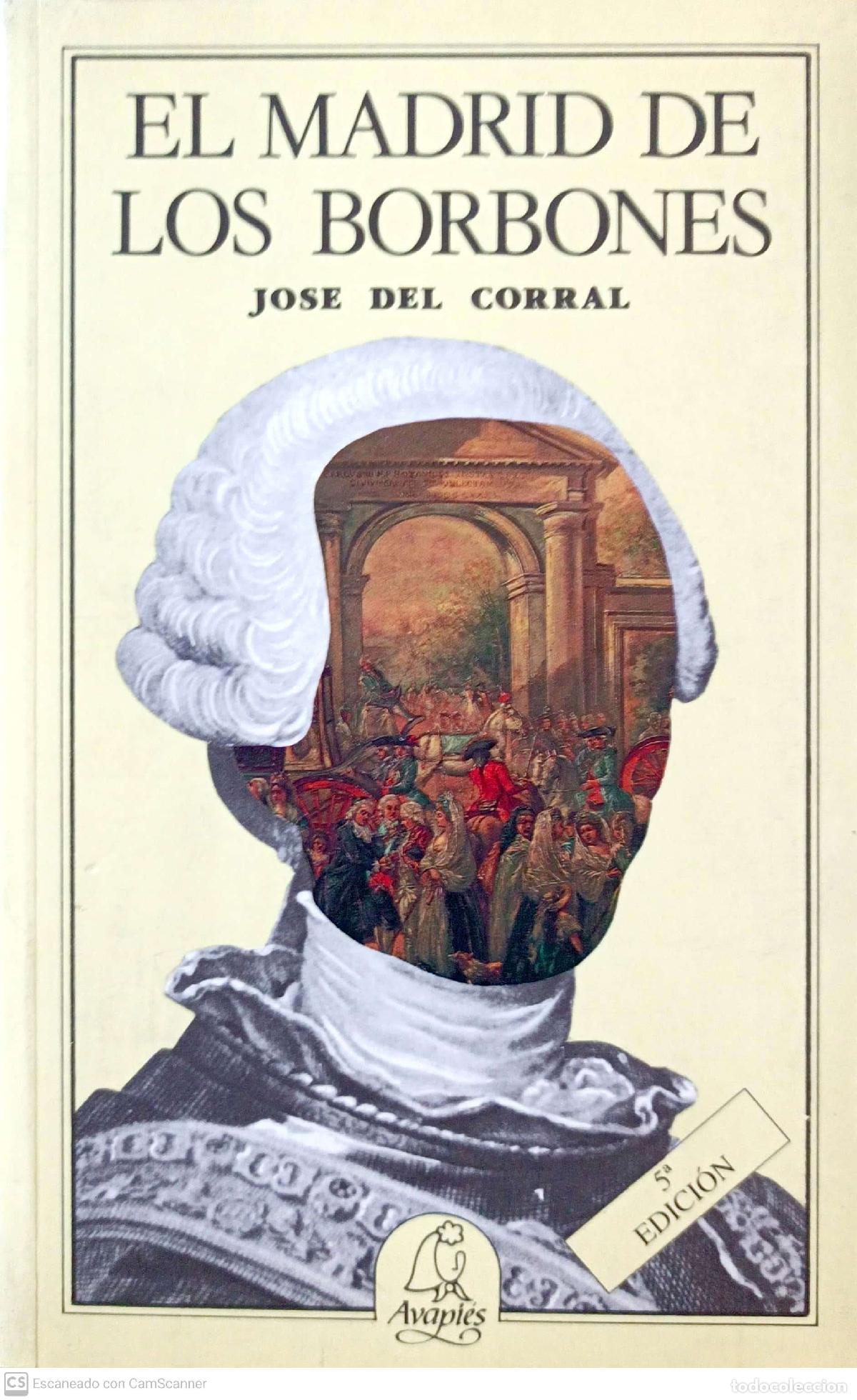 Libros: El Madrid de los Borbones - Jos&eacute; del Corral - Foto 1
