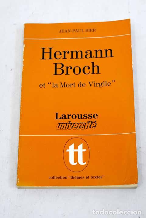 Libros: Hermann Broch et La Mort de Virgile .- Bier, Jean-Paul - Foto 1