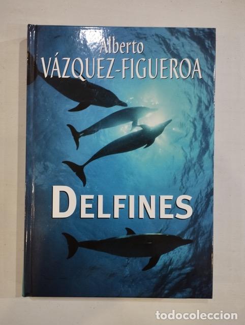 Libros: Alberto V&aacute;zquez-Figueroa - Delfines - Foto 1