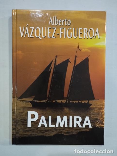 Libros: Alberto V&aacute;zquez-Figueroa - Palmira - Foto 1