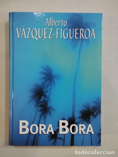 Libros: Alberto V&aacute;zquez-Figueroa - Bora Bora - Foto 1