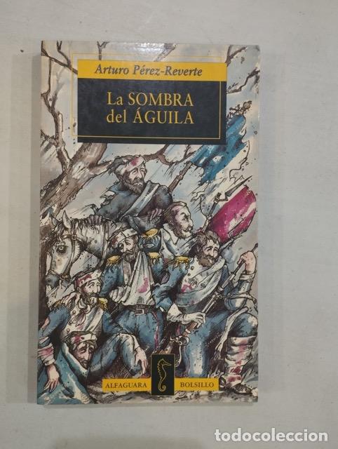 Libros: Arturo P&eacute;rez-Reverte - La sombra del &aacute;guila - Foto 1