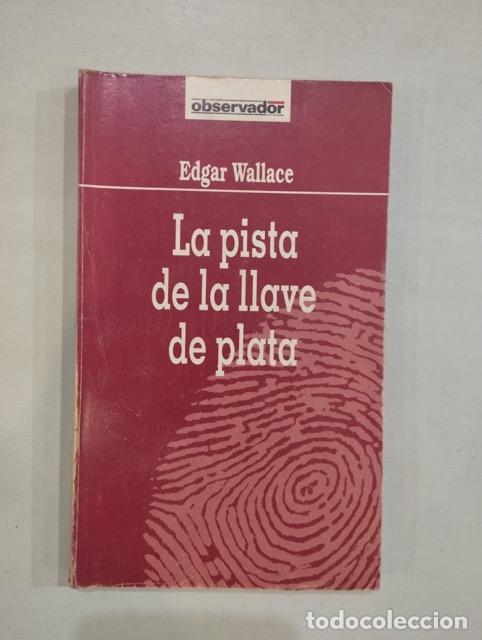 Libros: Edgar Wallace - La pista de la llave de plata - Foto 1
