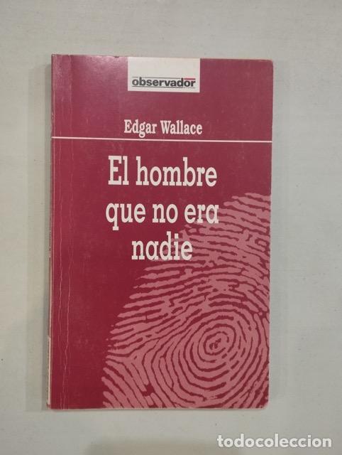 Libros: Edgar Wallace - El hombre que no era nadie - Foto 1
