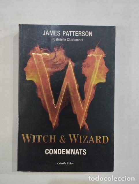 Libros: James Patterson - Witch & Wizard Condemnats - Foto 1