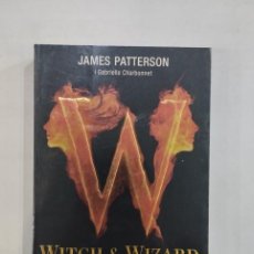 Libros: JAMES PATTERSON - WITCH & WIZARD CONDEMNATS