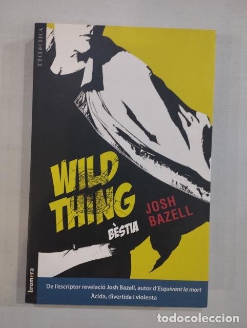 Libros: Josh Bazell - B&egrave;stia Wild Thing - Foto 1