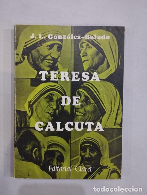 Libros: J. L. Gonz&aacute;lez-Balado - Teresa de Calcuta - Foto 1