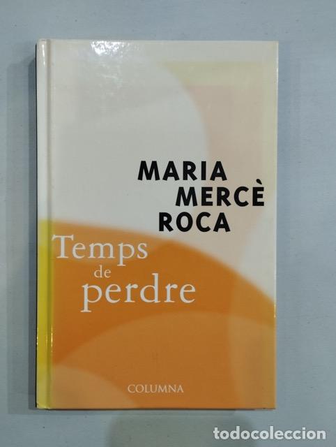 Libros: Maria Merc&egrave; Roca - Temps de perdre - Foto 1
