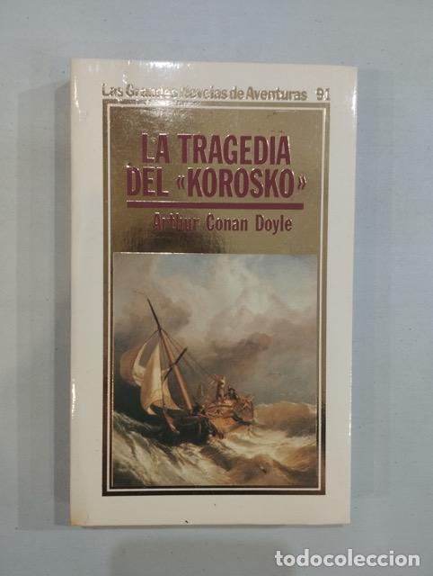 Libros: Arthur Conan Doyle - La tragedia del Korosko - Foto 1