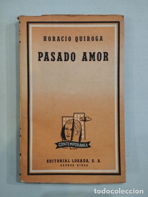 Libros: Horacio Quiroga - Pasado amor - Foto 1