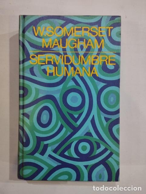 Libros: W. Somerset Maugham - Servidumbre humana - Foto 1