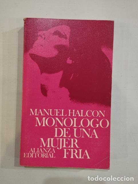 Libros: Manuel Halc&oacute;n - Mon&oacute;logo de una mujer fr&iacute;a - Foto 1