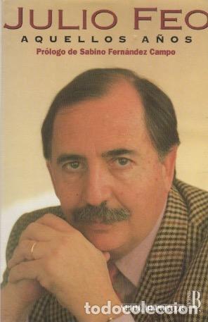 Libros: Aquellos a&ntilde;os - Feo, Julio - Foto 1