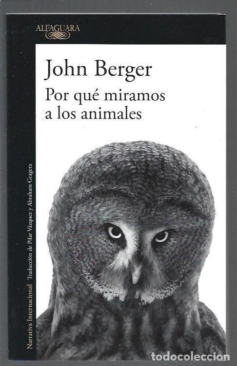 Libros: POR QUE MIRAMOS A LOS ANIMALES - BERGER, JOHN - Foto 1