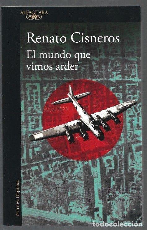Libros: MUNDO QUE VIMOS ARDER - EL - CISNEROS, RENATO - Foto 1