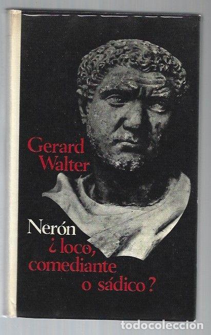 Libros: NERON &iquest;LOCO, COMEDIANTE O SADICO? - WALTER, GERARD - Foto 1