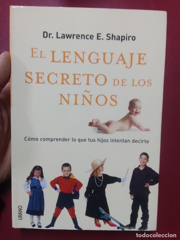 Libros: Lawrence E. Shapiro: El lenguaje secreto de los ni&ntilde;os - Foto 1