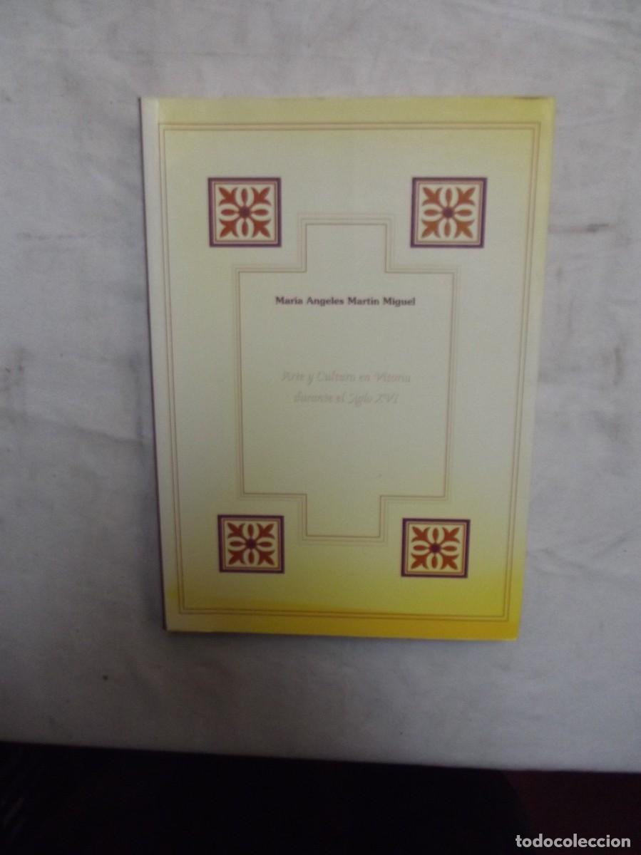 Libros: ARTE Y CULTURA EN VITORIA DURANTE EL SIGLO XVI POR MARIA ANGELES MARTIN MIGUEL