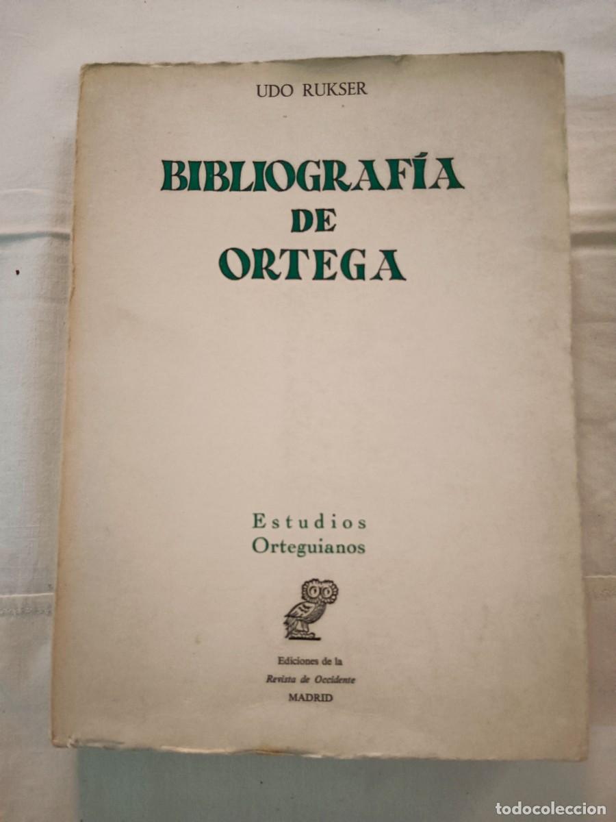 Libros: BIBLIOGRAFIA DE ORTEGA - Udo Rukser