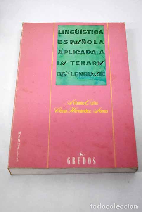 Libros: Lingu&iacute;stica espa&ntilde;ola aplicada a la terapia del lenguaje.- Quilis, Antonio - Foto 1
